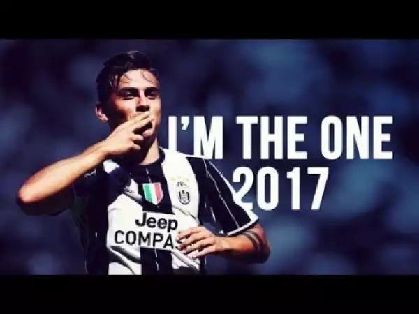 Video: Paulo Dybala - I’m The One | Skills & Goals | 2016/2017